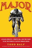 Major: A Black Athlete, a White Era, and the Fight to Be the World's Fastest Human Being 0307236587 Book Cover