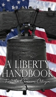 A Liberty Handbook: For the Common Citizen 1662806426 Book Cover