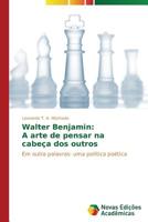 Walter Benjamin: A arte de pensar na cabeça dos outros 363969001X Book Cover