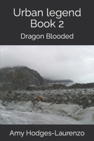 Urban legend Book 2: Dragon Blooded (Urban Legends) B09YLN3NGC Book Cover