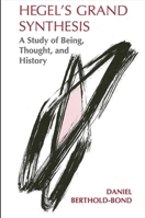 Hegel's Grand Synthesis: A Study of Being, Thought, and History (Suny Studies in Hegelian Studies) 0887069568 Book Cover