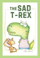 The Sad T-Rex: A Dinosaur Story for Children 1976850177 Book Cover