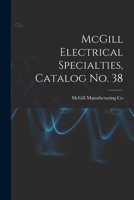 McGill Electrical Specialties, Catalog No. 38 1014781566 Book Cover