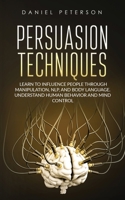 Persuasion Techniques 1914015223 Book Cover