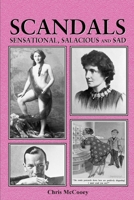 SCANDALS SENSATIONAL, SALACIOUS AND SAD 1291396292 Book Cover