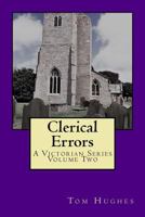 Clerical Errors: A Victorian Series, Volume 2 1546328114 Book Cover