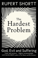 The Hardest Problem: God, Evil and Suffering 1399802720 Book Cover