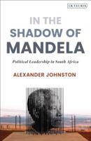 In the Shadow of Mandela: Political Leadership in South Africa 0755636821 Book Cover