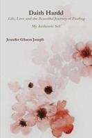 Daith Hardd: Life, Love and the Beautiful Journey of Finding My Authentic Self 1312280336 Book Cover