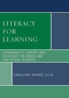 Literacy for Learning: A Handbook of Content-Area Strategies for Middle and High School Teachers 1442226951 Book Cover