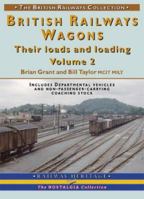 British Railways Wagons: Their Loads and Loading: Pt. 2 (Railway Heritage) 1857943007 Book Cover
