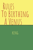 Rules To Birthing A Venus B087R3VZP1 Book Cover