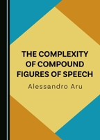 The Complexity of Compound Figures of Speech 1036403688 Book Cover