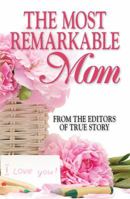 The Most Remarkable Mom 1938877837 Book Cover