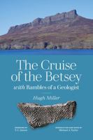 Cruise of the Betsey & Rambles Geologist 1910682365 Book Cover