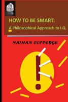 How To Be Smart 1979881731 Book Cover