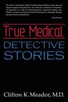 True Medical Detective Stories 1475037287 Book Cover