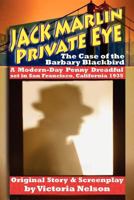 Jack Marlin, Private Eye: The Case of the Barbary Blackbird: A Modern-Day Penny Dreadful 0615567835 Book Cover