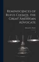 Reminiscences of Rufus Choate, the Great American Advocate: 2 1022216910 Book Cover