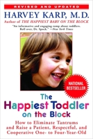 The Happiest Toddler on the Block: The New Way to Stop the Daily Battle of Wills and Raise a Secure and Well-Behaved One- To Four-Year-Old 0553381431 Book Cover