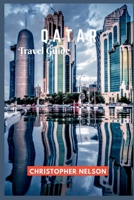 QATAR TRAVEL GUIDE: An essential guide book for visiting Doha, Qatar for the World Cup, 2022. B0BJ8BD217 Book Cover