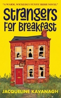 Strangers For Breakfast: A warm, wickedly funny Irish novel 1067619216 Book Cover