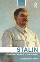 Stalin: From the Caucasus to the Kremlin 0415519500 Book Cover