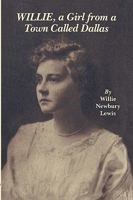 Willie, a Girl from a Town Called Dallas 1585440906 Book Cover