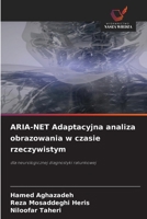ARIA-NET Adaptacyjna analiza obrazowania w czasie rzeczywistym 6209082327 Book Cover