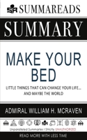 Summary of Make Your Bed: Little Things That Can Change Your Life...And Maybe the World by Admiral William H. McRaven 1648130194 Book Cover