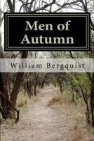 Men of Autumn: Transformational Journeys of Males During Late Midlife 1480126128 Book Cover