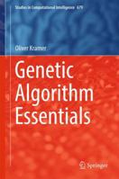 Genetic Algorithm Essentials 3319521551 Book Cover