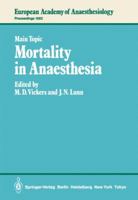 Mortality in Anesthesia (European Academy of Anesthesiology, Vol 3) 3540128247 Book Cover