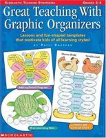Great Teaching With Graphic Organizers: Lessons and Fun-Shaped Templates that Motivate Kids of All Learning Styles! (Grades 2-4) 0590128760 Book Cover