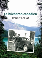 Le Bûcheron canadien (French Edition) B0GSVHTSFF Book Cover