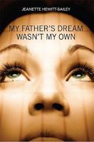 My Father's Dream Wasn't My Own 1432723979 Book Cover