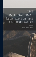 The International Relations of the Chinese Empire 1018071784 Book Cover