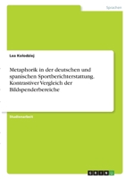 Metaphorik in der deutschen und spanischen Sportberichterstattung. Kontrastiver Vergleich der Bildspenderbereiche 3346405087 Book Cover