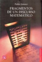 Fragmentos de un discurso matematico/ Fragments of a Mathematical Discourse (Seccion de Obras de Ciencia y Tecnologia) (Spanish Edition) 9505577362 Book Cover