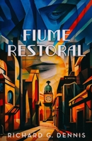 Fiume Restoral B0CRPT3F6T Book Cover