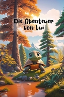 Die Abenteuer von Lui (Die Abenteuer der Tierischenfreunde) (German Edition) B0DGG6PKMZ Book Cover