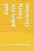 Dad Jokes For Every Occasion B0F83Y8GG1 Book Cover