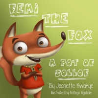 Femi the Fox: A Pot of Jollof 1542550386 Book Cover