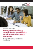 Rezago educativo y rendimiento académico en alumnos de cuarto semestre (Spanish Edition) 6208827841 Book Cover