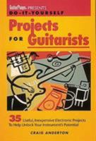 Do-It-Yourself Projects for Guitarists: 35 Useful, Inexpensive Electronic Projects That Help You Unlock Your Instrument's Potential 087930359X Book Cover