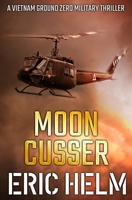 Moon Cusser (Vietnam: Ground Zero #15) 0373627157 Book Cover