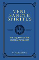 Veni Sancte Spiritus: The Sequence of the Mass for Pentecost B0CQQMFMZL Book Cover