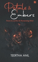 Petals & Embers: Poems by and for the Ruminating Mind 9354388612 Book Cover