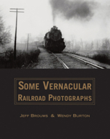 Some Vernacular Railroad Photographs 0393239381 Book Cover