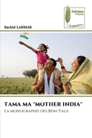 TAMA MA "MOTHER INDIA": La monographie des Beni-Yala (French Edition) 6204971271 Book Cover